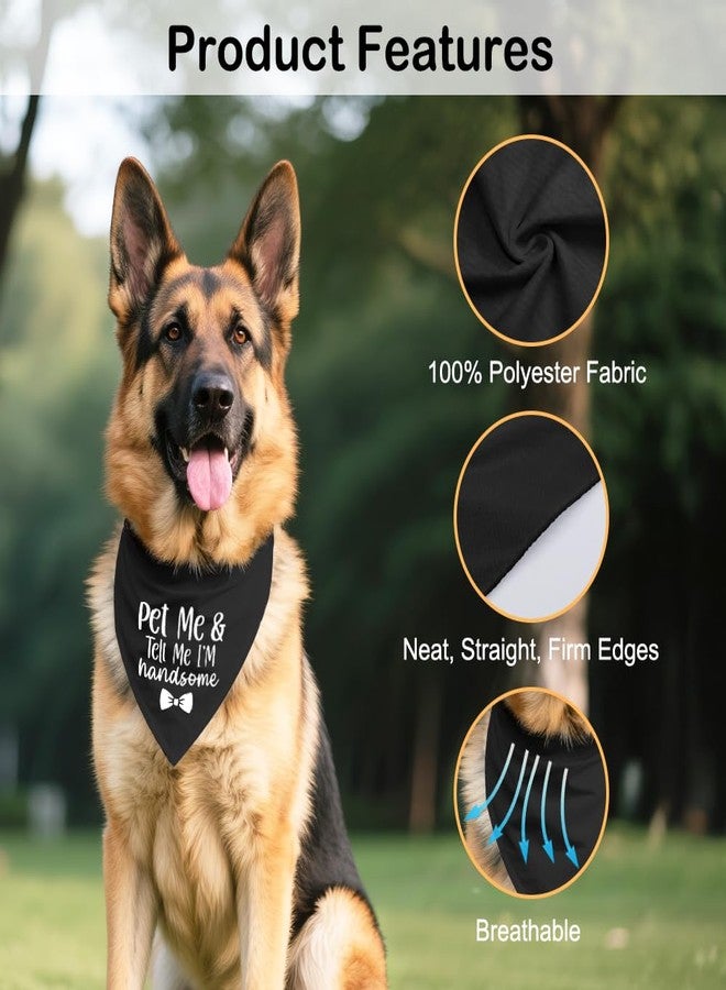 ZBBFSCSB Pet Me and Tell Me I'm Handsome Black Dog Bandana, Pretty Puppy Scarf Gifts for Puppy Lover, Funny Scarf Accessory Photo Pro, Mother's Day Birthday for Dog Mom Dad - Image 3